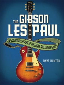The Gibson Les Paul: The Illustrated History of the Guitar that Changed Rock