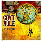 Gov’t Mule: By a Thread