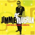 Jimmie Vaughan Plays Blues, Ballads and Favorites